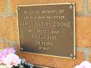 
James Henry COOKE,
husband father,
died 2 July 1995 aged 79 years;
Bribie Island Memorial Gardens, Caboolture Shire
