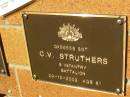 
C.V. STRUTHERS,
died 29-12-2002 aged 81 years;
Bribie Island Memorial Gardens, Caboolture Shire
