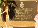 
Albert Henry THOMAS,
died 24 Nov 2003 aged 81 years;
Bribie Island Memorial Gardens, Caboolture Shire
