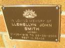 
Llewellyn John SMITH,
01-05-1918 - 29-03-2003;
Bribie Island Memorial Gardens, Caboolture Shire
