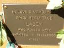 
Fred Hermitage LACEY,
16-7-1924 - 19-4-2000;
Bribie Island Memorial Gardens, Caboolture Shire
