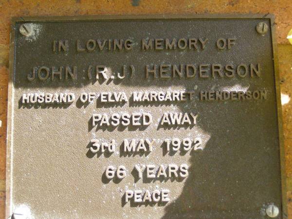 John (R.J.) HENDERSON,  | husband of Elva Margaret HENDERSON,  | died 3 May 1992 aged 66 years;  | Bribie Island Memorial Gardens, Caboolture Shire  | 