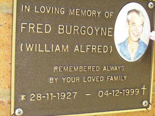 (William Alfred) Fred BURGOYNE,  | 28-11-1927 - 04-12-1999;  | Bribie Island Memorial Gardens, Caboolture Shire  | 