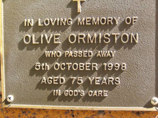 Olive ORMISTON,  | died 5 Oct 1998 aged 75 years;  | Bribie Island Memorial Gardens, Caboolture Shire  | 