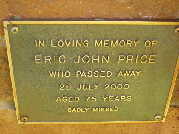 Eric John PRICE,  | died 26 July 2000 aged 75 years;  | Bribie Island Memorial Gardens, Caboolture Shire  | 