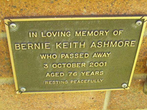 Bernie Keith ASHMORE,  | died 3 Oct 2001 aged 76 years;  | Bribie Island Memorial Gardens, Caboolture Shire  | 
