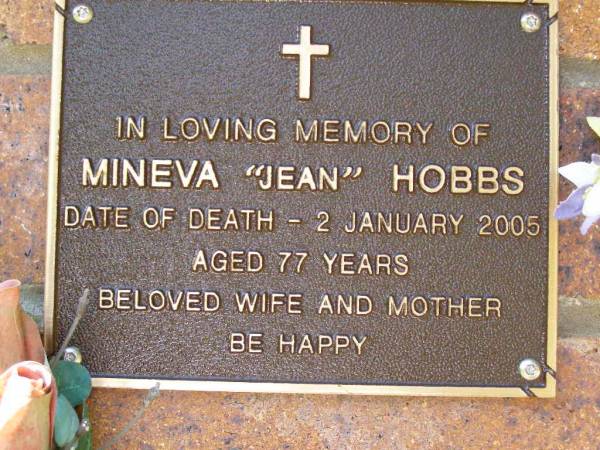 Mineva (Jean) HOBBS,  | wife mother,  | died 2 Jan 2005 aged 77 years;  | Bribie Island Memorial Gardens, Caboolture Shire  | 
