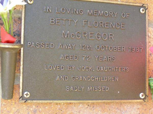 Betty Florence MCGREGOR,  | died 12 Oct 1987 aged 72 years,  | loved by Jock, daughters & grandchildren;  | Bribie Island Memorial Gardens, Caboolture Shire  | 