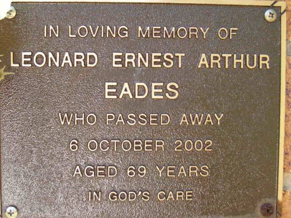 Leonard Ernest Arthur EADES,  | died 6 Oct 2002 aged 69 years;  | Bribie Island Memorial Gardens, Caboolture Shire  | 