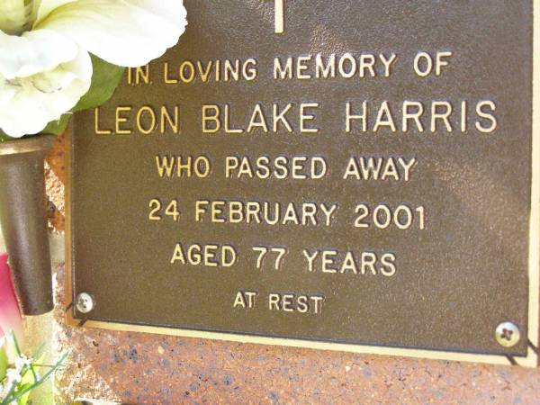 Leon Blake HARRIS,  | died 24 Feb 2001 aged 77 years;  | Bribie Island Memorial Gardens, Caboolture Shire  | 
