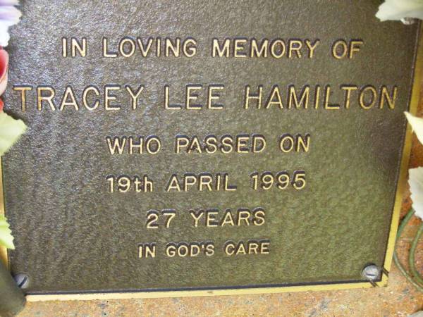 Tracey Lee HAMILTON,  | died 19 April 1995 aged 27 years;  | Bribie Island Memorial Gardens, Caboolture Shire  | 