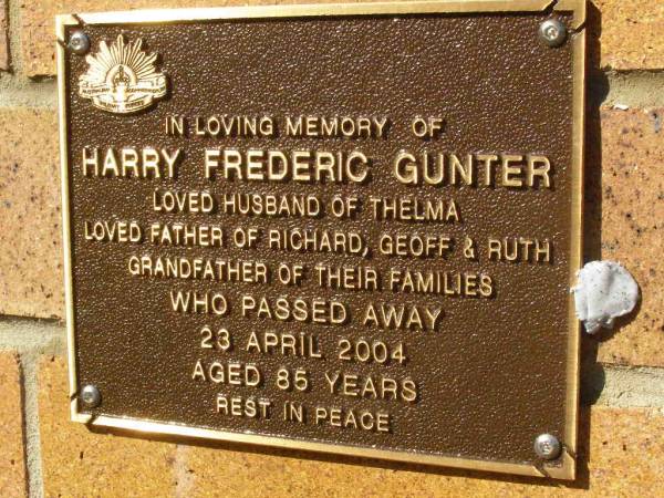 Harry Frederic GUNTER,  | husband of Thelma,  | father of Richard, Geoff & Ruth,  | grandfather,  | died 23 April 2004 aged 85 years;  | Bribie Island Memorial Gardens, Caboolture Shire  | 