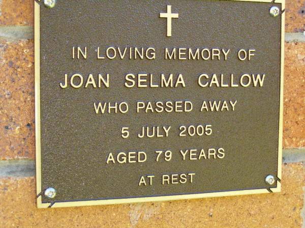 Joan Selma CALLOW,  | died 5 July 2005 aged 79 years;  | Bribie Island Memorial Gardens, Caboolture Shire  | 