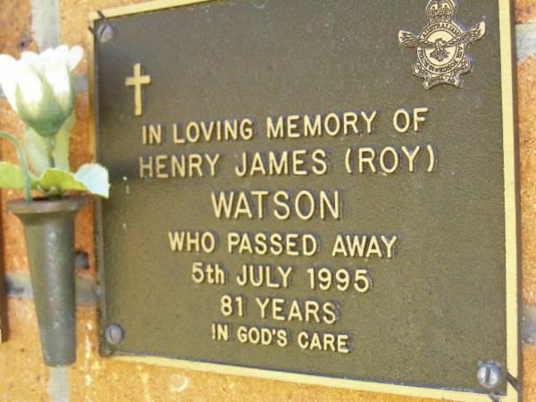 Henry James (Roy) WATSON,  | died 5 July 1995 aged 81 years;  | Bribie Island Memorial Gardens, Caboolture Shire  | 