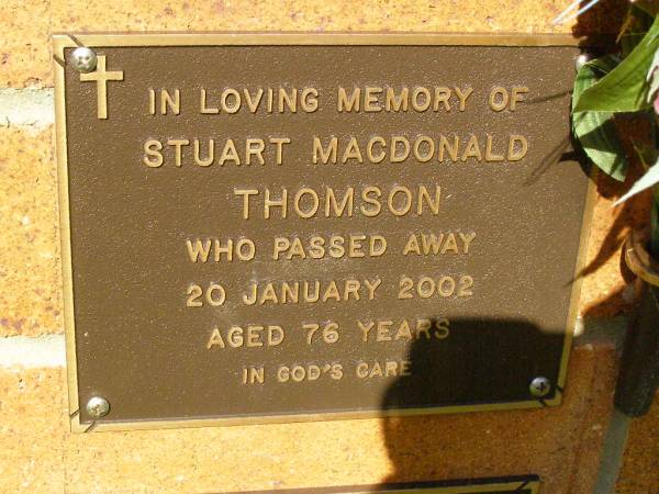 Stuart MacDonald THOMSON,  | died 20 Jan 2002 aged 76 years;  | Bribie Island Memorial Gardens, Caboolture Shire  | 