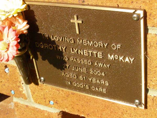 Dorothy Lynette MCKAY,  | died 27 June 2004 aged 61 years;  | Bribie Island Memorial Gardens, Caboolture Shire  | 