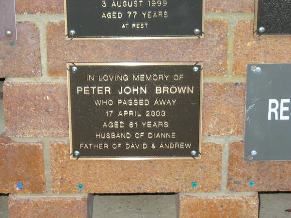 Peter John BROWN,  | died 17 April 2003 aged 61 years,  | husband of Dianne,  | father of David & Andrew;  | Bribie Island Memorial Gardens, Caboolture Shire  | 