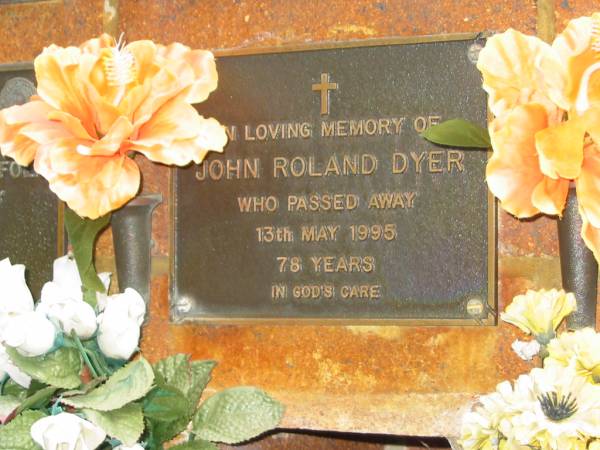 John Roland DYER,  | died 13 May 1995 aged 78 years;  | Bribie Island Memorial Gardens, Caboolture Shire  | 