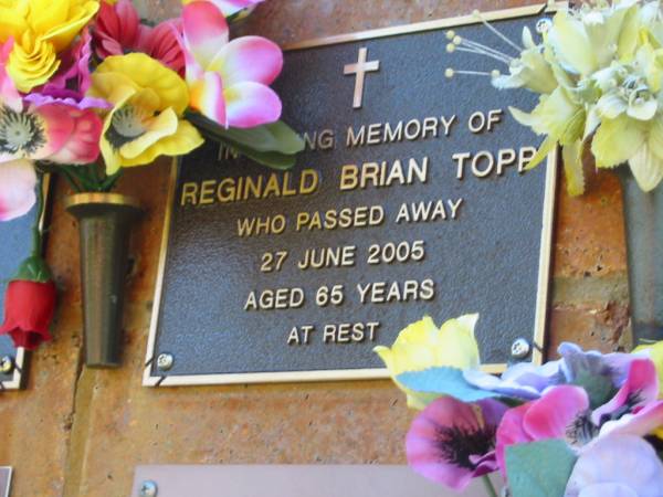 Reginald Brian TOPP,  | died 27 June 2005 aged 65 years;  | Bribie Island Memorial Gardens, Caboolture Shire  | 