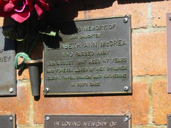 Elizabeth Ann MCCREA,  | daughter,  | died 16 Aug 1997 aged 47 years,  | children Glenn, Tanya, Sharon & Katherine;  | Bribie Island Memorial Gardens, Caboolture Shire  | 