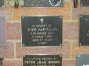 
Thor HARTMANN,
died 3 Aug 1999 aged 77 years;
Bribie Island Memorial Gardens, Caboolture Shire
