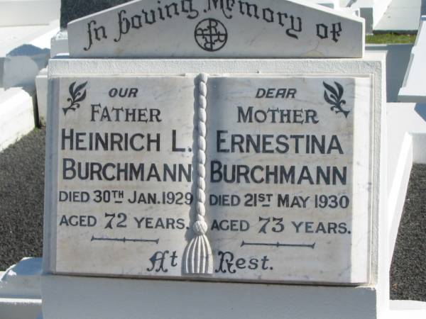 Heinrich L. BURCHMANN,  | died 30 Jan 1929 aged 72 years,  | father;  | Ernestina BURCHMANN,  | died 21 May 1930 aged 73 years,  | mother;  | Apostolic Church of Queensland, Brightview, Esk Shire  | 