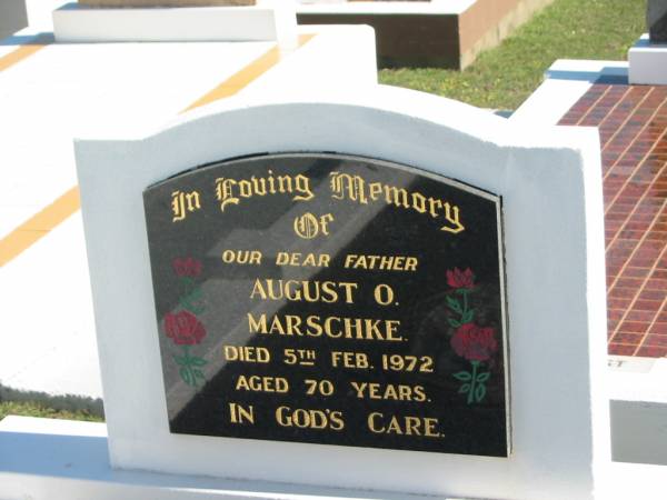 August O. MARSCHKE,  | died 5 Feb 1972 aged 70 years,  | father;  | Apostolic Church of Queensland, Brightview, Esk Shire  | 