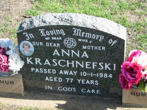 Anna KRASCHNEFSKI,  | died 10-1-1984 aged 77 years,  | wife mother;  | Apostolic Church of Queensland, Brightview, Esk Shire  | 