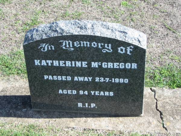 Katherine MCGREGOR,  | died 23-7-1990 aged 94 years;  | Apostolic Church of Queensland, Brightview, Esk Shire  | 