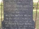 
Susan Margaret MOON,
died 14 Dec 1905 aged 63 years;
Thomas, husband,
died 14 Dec 1930 aged 91 years;
Hope THOMPSON-JONES, granddaughter,
died 26 Sep 1915 aged 3 years;
William Richer MOON, son,
husband of Florence,
died 13 June 1966 aged 88 years;
Florence Emily MOON,
died 2 Feb 1969 aged 86 years;
Lilian Margaret REEVE,
born 7 March 1909 died 28 Nov 1994,
wife of Roy Hansford REEVE,
both of "Marlborough";
Brookfield Cemetery, Brisbane
