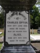 
Charles UPTON,
died 28 June 1889 aged 56 years;
Alice, wife,
died 19 Nov 1919 aged 79 years;
Brookfield Cemetery, Brisbane
