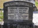 
Thomas HAWKINS,
born 7 May 1868 died 25 Nov 1947;
Harriet Catherine, wife,
born 15 Aug 1880 died 21 July 1969;
Brookfield Cemetery, Brisbane
