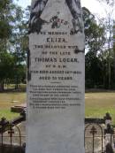 
Eliza, wife of late Thomas LOGAN of N.S.W.,
died 14 Aug 1883 aged 75 years;
Brookfield Cemetery, Brisbane
