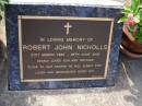 
Robert John NICHOLLS,
21 March 1983 - 25 June 2005,
son brother;
Brookfield Cemetery, Brisbane
