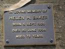 
Helen H. BARKER,
born 5 Sept 1925 died 20 June 1998 aged 72 years;
Brookfield Cemetery, Brisbane
