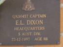 
E.L. DIXON,
died 22-12-1997 aged 88 years;
Brookfield Cemetery, Brisbane
