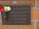 
Leslie HALLETT,
4 May 1913 - 6 June 1999;
Brookfield Cemetery, Brisbane
