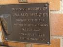 
Una May MENZIES,
wife of Bill,
mother of John & Garry,
died 11 Aug 1999;
Brookfield Cemetery, Brisbane
