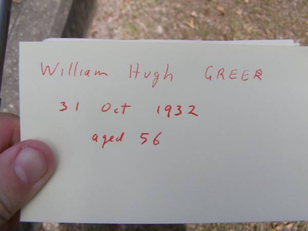 William Hugh GREER,  | died 31 Oct 1932 aged 56 years;  | Brookfield Cemetery, Brisbane  | 