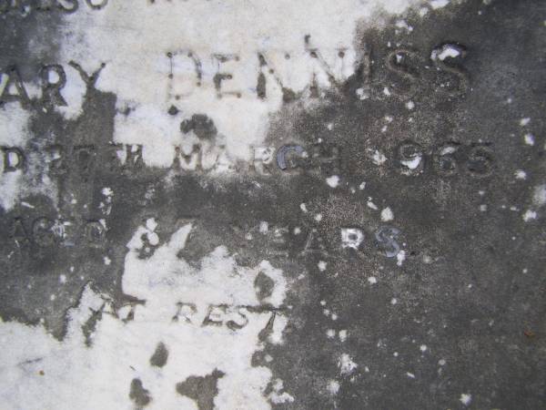 Sarah Ann DENNISS,  | died Kenmore 25 August 1907 aged 64 years;  | William DENNISS,  | died 15 June 1917 aged 70 years;  | Gilbert William DENNISS,  | died 8 June 1946 aged 67 years;  | Mary DENNISS, wife,  | died 27 March 1965 aged 87 years;  | Brookfield Cemetery, Brisbane  | 