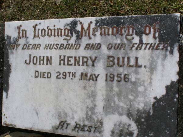 John Henry BULL, husband father,  | died 29 May 1956;  | Brookfield Cemetery, Brisbane  | 