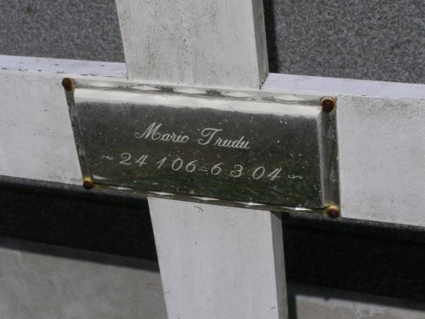 Mario Trudu,  | 24-1-06 - 6-3-04;  | Brookfield Cemetery, Brisbane  | 