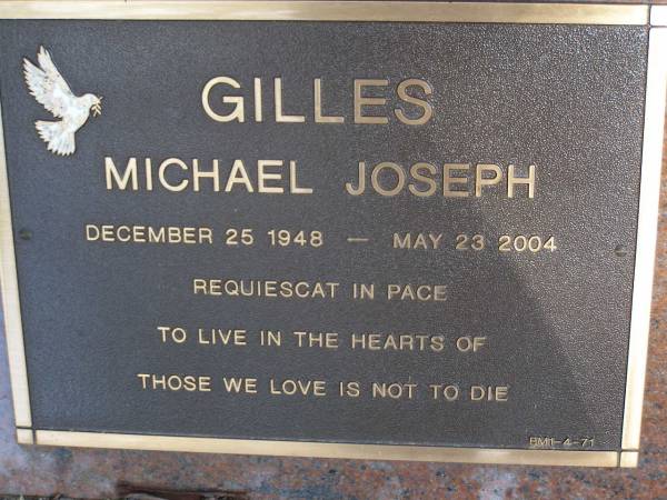 Michael Joseph GILLES,  | 24 Dec 1948 - 23 May 2004;  | Brookfield Cemetery, Brisbane  | 