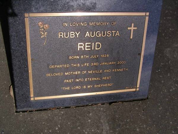 Ruby Augusta REID,  | born 8 July 1928 died 3 Jan 2000,  | mother of Neville & Kenneth;  | Brookfield Cemetery, Brisbane  | 