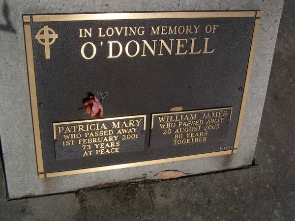 Patricia Mary O'DONNELL,  | died 1 Feb 2001 aged 73 years;  | William James O'DONNELL,  | died 20 Aug 2002 aged 80 years;  | Brookfield Cemetery, Brisbane  | 