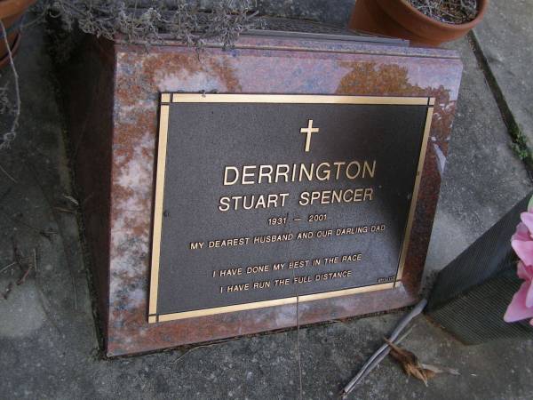 Stuart Spencer DERRINGTON,  | 1931 - 2001,  | husband dad;  | Brookfield Cemetery, Brisbane  | 