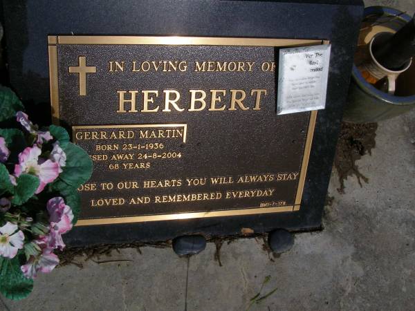 Gerrard Martin HERBERT, grandad,  | born 23-1-1936 died 24-8-2004 aged 68 years;  | Brookfield Cemetery, Brisbane  | 