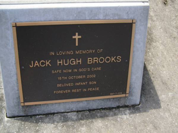 Jack Hugh BROOKS,  | died 15 Oct 2002,  | infant son;  | Brookfield Cemetery, Brisbane  | 