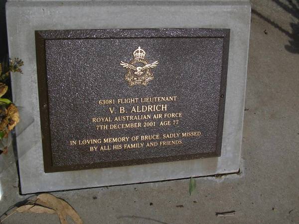 V.B. (Bruce) ALDRICH,  | died 7 Dec 2001 aged 77 years;  | Brookfield Cemetery, Brisbane  | 