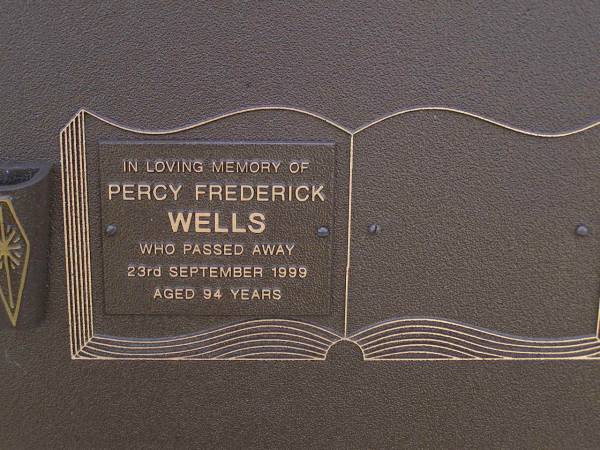 Percy Frederick WELLS,  | died 23 Sept 1999 aged 94 years;  | Brookfield Cemetery, Brisbane  | 